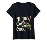 Femme There's No Crying in Croquet Match des Sports de pelouse - T-Shirt avec Col en V