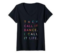 Femme They Call It Dance I Call It Life #1 - for Cool Dancers T-Shirt avec Col en V