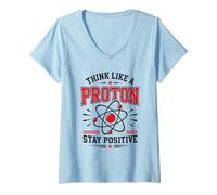 Femme Think Like A Proton Stay Positive Science Nerd Chimie Jeu de Mots T-Shirt avec Col en V