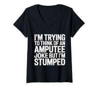 Femme Thinking of Amputee Joke But I'm Stumped T-Shirt avec Col en V