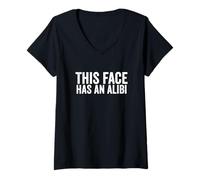 Femme This Face Has an Alibi I Didn't Do It Humour Funny Saying T-Shirt avec Col en V