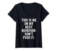 Femme This is me on My Best Behavior Don't Push it Drôle T-Shirt avec Col en V