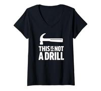 Femme This is Not A Drill Funny Hammer Woodworking Cool Builder T-Shirt avec Col en V