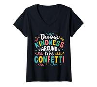 Femme Throw Kindness Around Like Confetti Kindness Quote T-Shirt avec Col en V