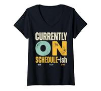 Femme Timestamp Humor Currently on Schedule-ish T-Shirt avec Col en V