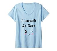 Femme T'inquiète Je Gère, cadeau original Humour chat kawaii femme T-Shirt avec Col en V