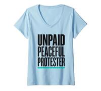 Femme Titre du Produit : Unpaid Peaceful Protester Activist Rally T-Shirt avec Col en V