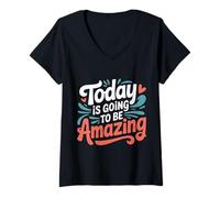Femme Today is Going to Be Amazing Positive Optimist Outlook - T-Shirt avec Col en V