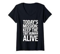 Femme Today's Mission Keep The Tiny Humans Alive T-Shirt avec Col en V