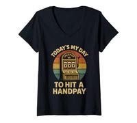 Femme Today's My Day to Hit A Handpay Slot Machine Gambling Lover T-Shirt avec Col en V