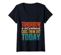 Femme Tomorrow is Not Promised Cuss Them Out Today T-Shirt avec Col en V