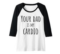 Femme Ton père est drôle pour Mon Cardio Manche Raglan