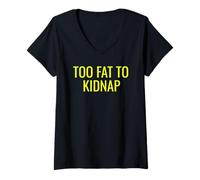 Femme Too Fat to Kidnap Funny Tee for Bold Confident Snack Lovers T-Shirt avec Col en V