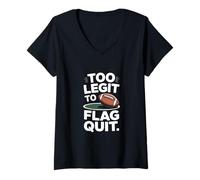 Femme Too Legit to Flag Quit Football Humour T-Shirt avec Col en V