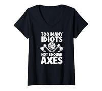 Femme Too Many Idiots, Not Enough Axes T-Shirt avec Col en V