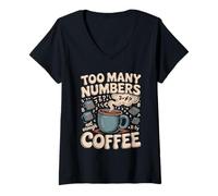 Femme Too Many Numbers Not Enough Coffee Math Blague T-Shirt avec Col en V