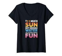 Femme TOO MUCH SUN NOT ENOUGH WATER JUST THE RIGHT AMOUNT FUN T-Shirt avec Col en V