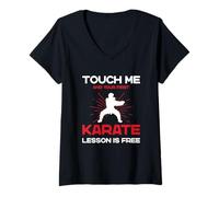 Femme Touch Me And Your First Karate Leçon Is Free Funny Karaté T-Shirt avec Col en V
