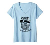 Femme Touche ma Barbe et dis-Moi Que Je suis Jolie - Funny Beard T-Shirt avec Col en V