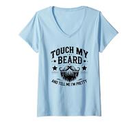 Femme Touche ma Barbe et dis-Moi Que Je suis Jolie - Funny Beard T-Shirt avec Col en V