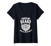 Femme Touche ma Barbe et dis-Moi Que Je suis Jolie - Funny Beard T-Shirt avec Col en V
