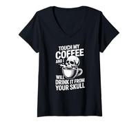Femme Touche Mon café et Je Le boirai dans Ton crâne T-Shirt avec Col en V