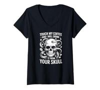 Femme Touche Mon café et Je Le boirai dans Ton crâne T-Shirt avec Col en V