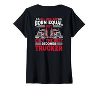 Femme Tous les hommes sont créés égaux mais seuls les meilleurs deviennent camionneurs T-Shirt avec Col en V