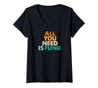 Femme TOUT CE DONT VOUS AVEZ BESOIN EST DU FUNK T-Shirt avec Col en V