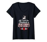 Femme Tout ce Que Je Veux pour Noël, C'est Que Mes élèves arrêtent de dire 6 7 T-Shirt avec Col en V