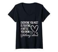Femme Toutes Les Personnes Que Vous rencontrez mènent Une Bataille Dont Vous ne Savez Rien T-Shirt avec Col en V