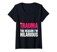 Femme Trauma? Oh, You Mean The Reason I'm Hilarious T-Shirt avec Col en V