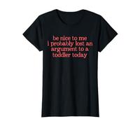 Femme Trendy Apparel Mother's Day Lost an Argument to A Toddler T-Shirt