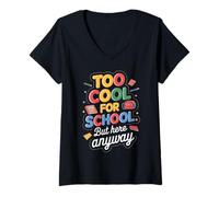 Femme Trop Cool pour l'école mais Ici Quand même Retour à l'école drôle T-Shirt avec Col en V