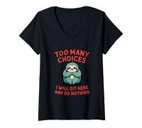 Femme Trop de choix Lazy Sloth T-Shirt avec Col en V