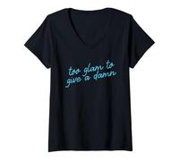Femme Trop Glamour pour Donner Un Putain de Script d'affirmation T-Shirt avec Col en V