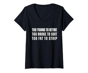 Femme Trop Jeune pour Prendre sa Retraite Trop cassé pour Quitter Meme Gag T-Shirt avec Col en V