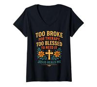 Femme Trop ruiné pour Suivre Une thérapie, Jésus est trop béni pour guérir Un chrétien T-Shirt avec Col en V