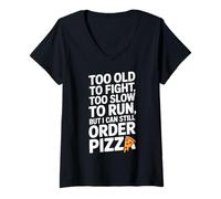 Femme Trop Vieux pour se Battre trop Lentement pour Courir mais Je Peux Toujours Commander Une Pizza T-Shirt avec Col en V