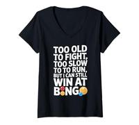 Femme Trop Vieux pour se Battre trop Lentement pour Courir mais Toujours Peut Gagner du Bingo T-Shirt avec Col en V