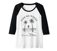 Femme Trouvez-moi là où le sable rencontre la mer Beach Palms Girl Ocean Manche Raglan