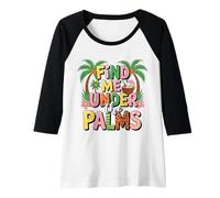 Femme « Trouvez-Moi sous Les Palmiers », de Superbes Vacances à la Plage Tropicales rétro Manche Raglan