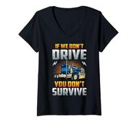 Femme Truck Driver If We Don't Drive You Don't Survive Trucker T-Shirt avec Col en V