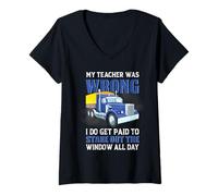 Femme Trucker My Teacher Was Wrong Funny Trucking Truck Driver T-Shirt avec Col en V