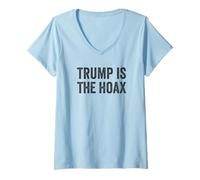 Femme Trump is The Hoax Vote Blue 2020 Citation Politique Dire Meme T-Shirt avec Col en V