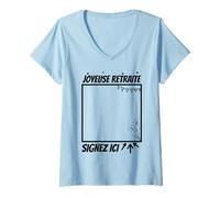 Femme Tshirt Rertaite à Signer Joyeuse Retraite Signez Ici T-Shirt avec Col en V