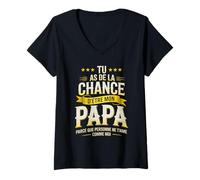 Femme Tu As De La Chance D'être Papa - Drôle Fête des Pères T-Shirt avec Col en V