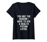 Femme tu ES la Raison pour laquelle Je Dois Utiliser Une Potion de santé Plus Tard C'est drôle T-Shirt avec Col en V