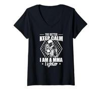 Femme Tu ferais mieux de garder ton calme, je suis un combattant de MMA T-Shirt avec Col en V