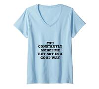 Femme Tu m'étonnes constamment mais pas dans le bon sens T-Shirt avec Col en V